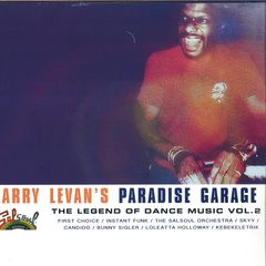 LARRY LEVAN'S PARADISE GARAGE - THE LEGEND OF DANCE MUSIC VOL 2