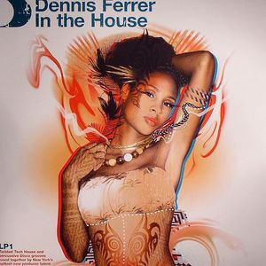 DENNIS FERRER IN THE HOUSE LP1