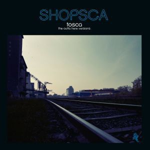 SHOPSCA - THE OUTTA HERE VERSIONS (LP+CD)