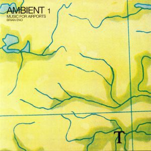 AMBIENT 1 MUSIC FOR AIRPORTS (REISSUE)