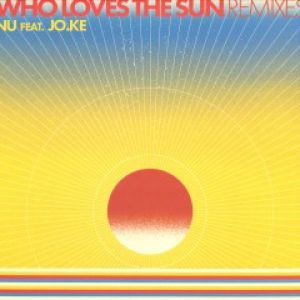 WHO LOVES THE SUN REMIXES